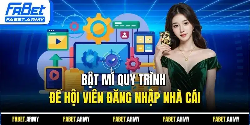 Bật mí quy trình để hội viên đăng nhập nhà cái