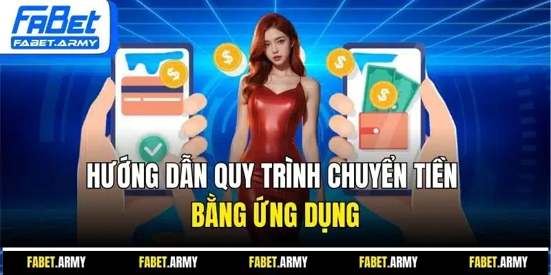 Hướng dẫn quy trình chuyển tiền bằng ứng dụng