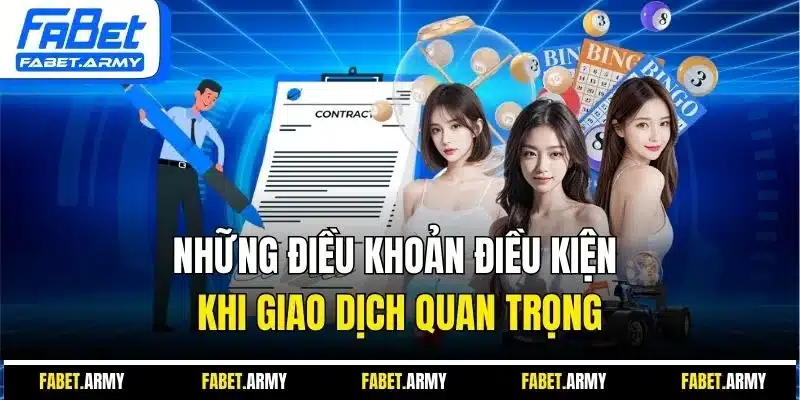 Những điều khoản điều kiện khi giao dịch quan trọng
