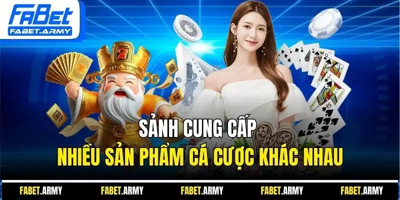 Sảnh cung cấp nhiều sản phẩm cá cược khác nhau